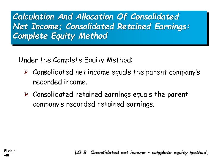 Calculation And Allocation Of Consolidated Net Income; Consolidated Retained Earnings: Complete Equity Method Under