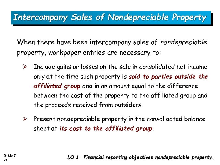 Intercompany Sales of Nondepreciable Property When there have been intercompany sales of nondepreciable property,