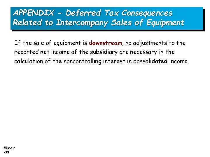 APPENDIX - Deferred Tax Consequences Related to Intercompany Sales of Equipment If the sale