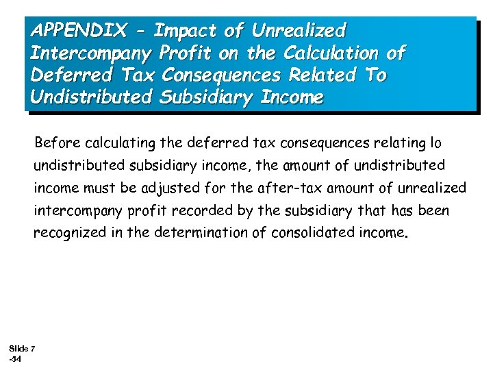APPENDIX - Impact of Unrealized Intercompany Profit on the Calculation of Deferred Tax Consequences