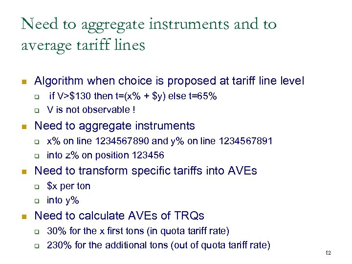 Need to aggregate instruments and to average tariff lines n Algorithm when choice is