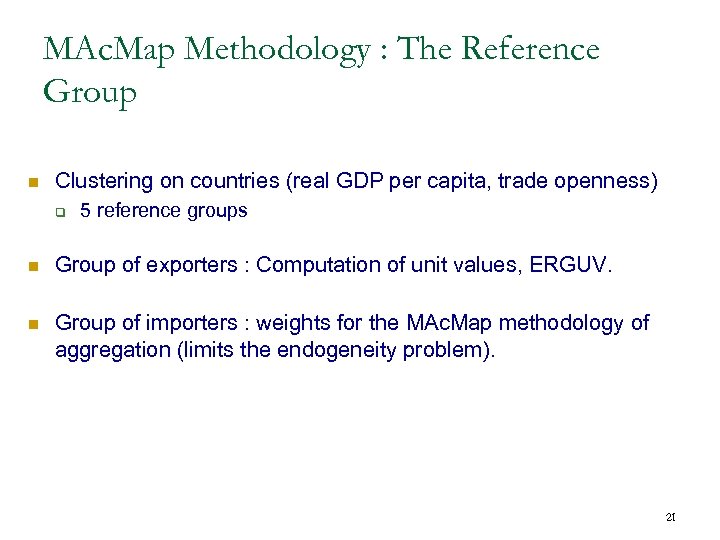 MAc. Map Methodology : The Reference Group n Clustering on countries (real GDP per