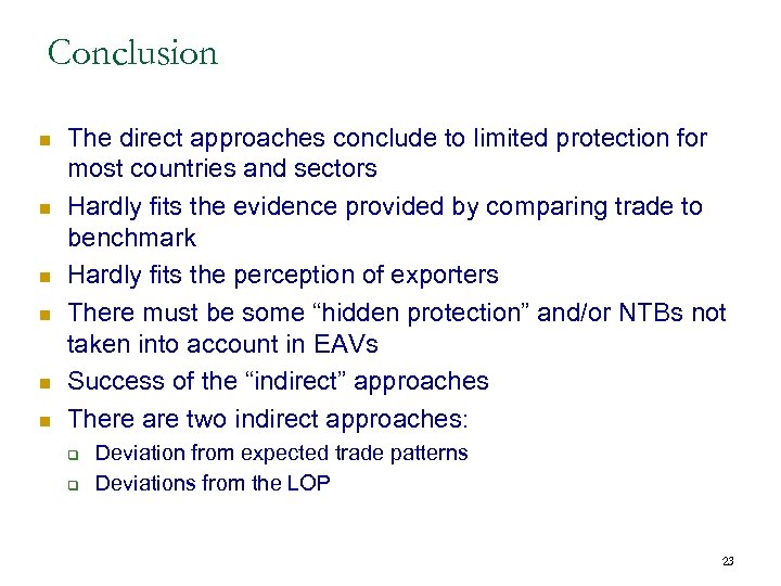 Conclusion n n n The direct approaches conclude to limited protection for most countries
