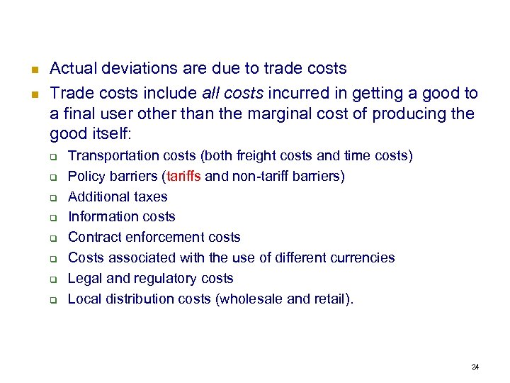 n n Actual deviations are due to trade costs Trade costs include all costs