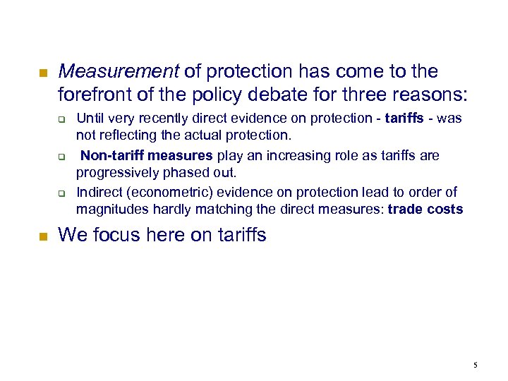 n Measurement of protection has come to the forefront of the policy debate for