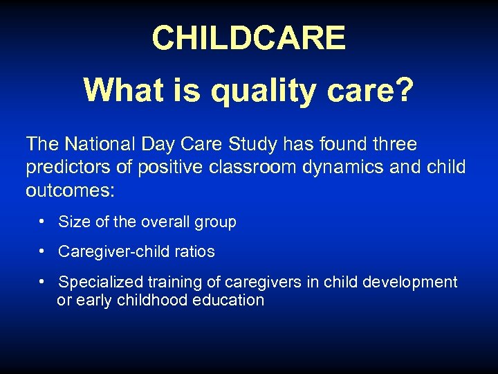 CHILDCARE What is quality care? The National Day Care Study has found three predictors