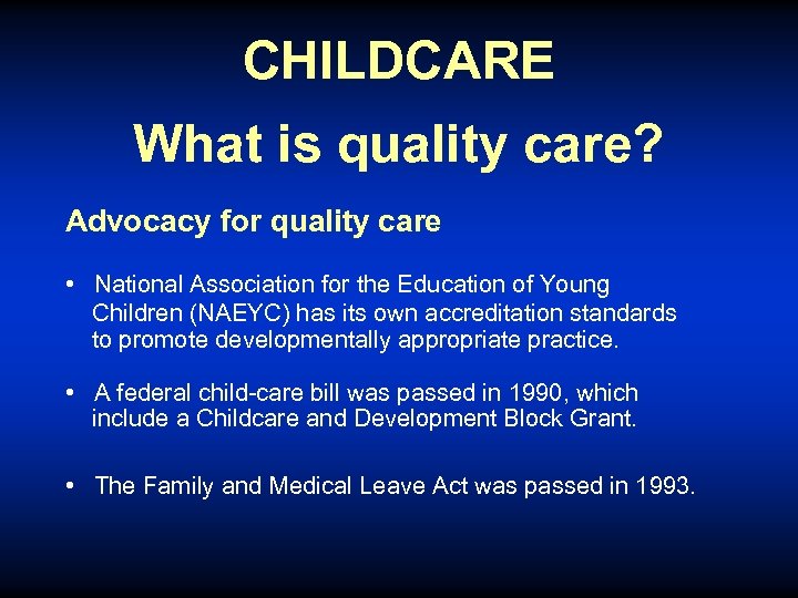 CHILDCARE What is quality care? Advocacy for quality care • National Association for the