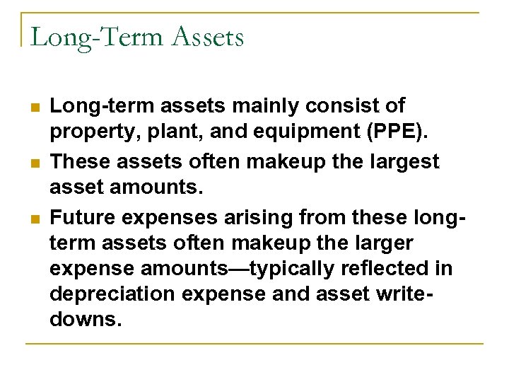Long-Term Assets n n n Long-term assets mainly consist of property, plant, and equipment