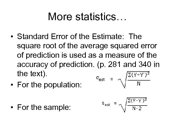 More statistics… • Standard Error of the Estimate: The square root of the average
