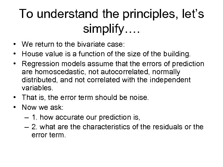 To understand the principles, let’s simplify…. • We return to the bivariate case: •