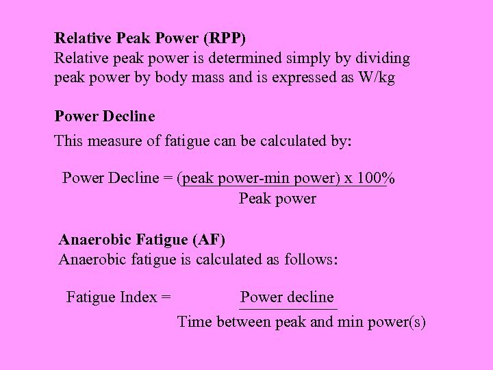 Relative Peak Power (RPP) Relative peak power is determined simply by dividing peak power