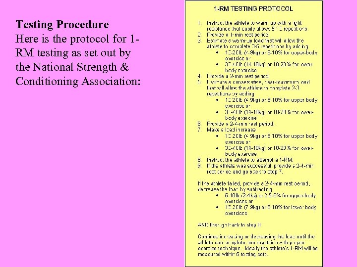 Testing Procedure Here is the protocol for 1 RM testing as set out by
