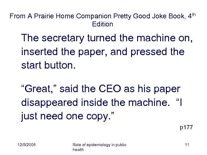 From A Prairie Home Companion Pretty Good Joke Book, 4 th Edition The secretary