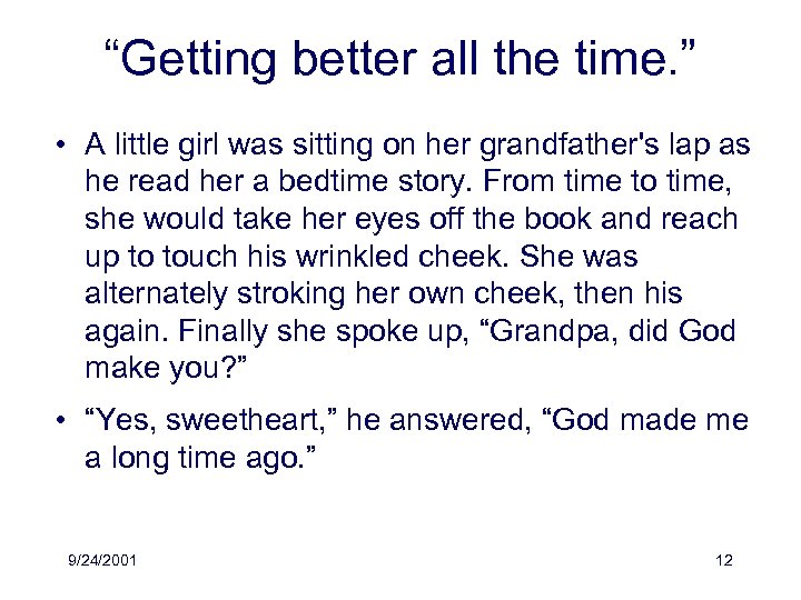 “Getting better all the time. ” • A little girl was sitting on her
