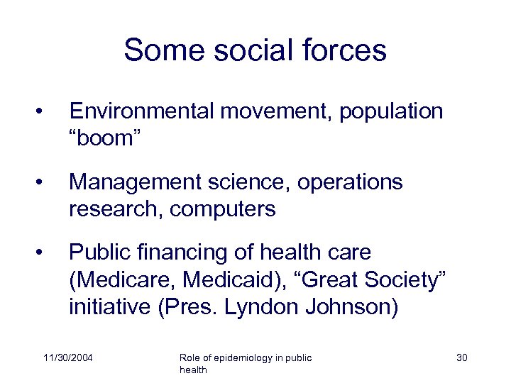 Some social forces • Environmental movement, population “boom” • Management science, operations research, computers