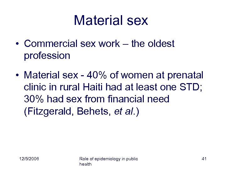 Material sex • Commercial sex work – the oldest profession • Material sex -