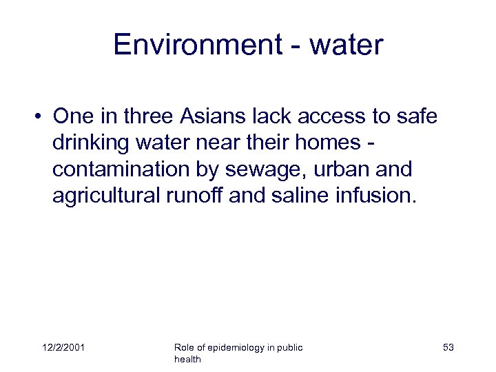 Environment - water • One in three Asians lack access to safe drinking water