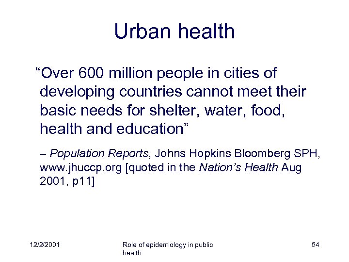 Urban health “Over 600 million people in cities of developing countries cannot meet their