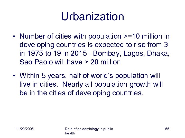 Urbanization • Number of cities with population >=10 million in developing countries is expected