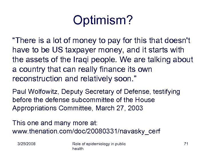 Optimism? “There is a lot of money to pay for this that doesn't have