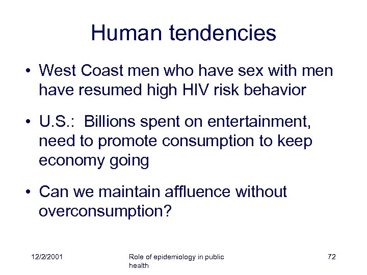 Human tendencies • West Coast men who have sex with men have resumed high