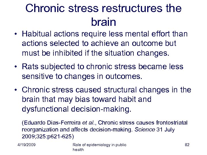 Chronic stress restructures the brain • Habitual actions require less mental effort than actions