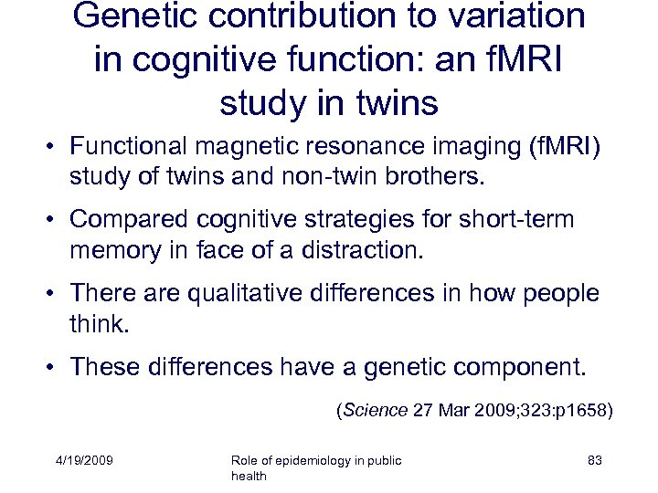 Genetic contribution to variation in cognitive function: an f. MRI study in twins •