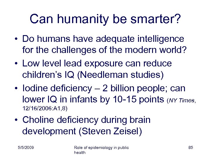 Can humanity be smarter? • Do humans have adequate intelligence for the challenges of