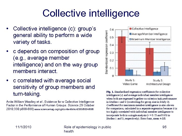 Collective intelligence • Collective intelligence (c): group’s general ability to perform a wide variety