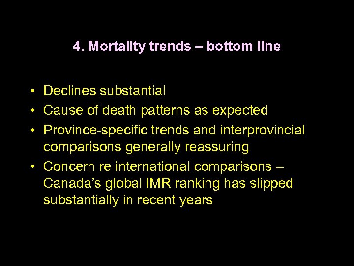 4. Mortality trends – bottom line • Declines substantial • Cause of death patterns