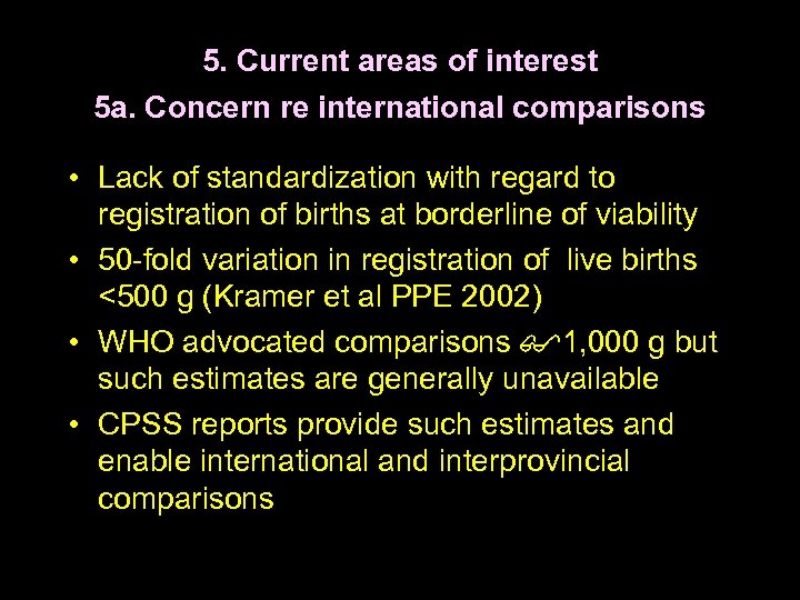 5. Current areas of interest 5 a. Concern re international comparisons • Lack of