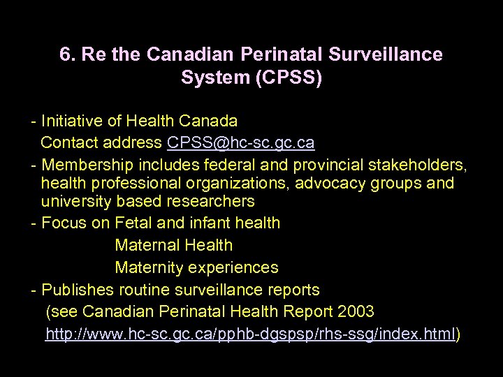 6. Re the Canadian Perinatal Surveillance System (CPSS) - Initiative of Health Canada Contact
