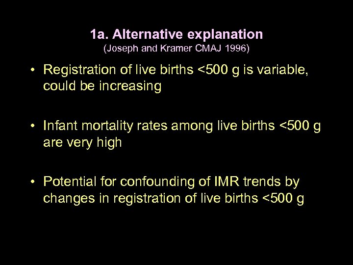 1 a. Alternative explanation (Joseph and Kramer CMAJ 1996) • Registration of live births