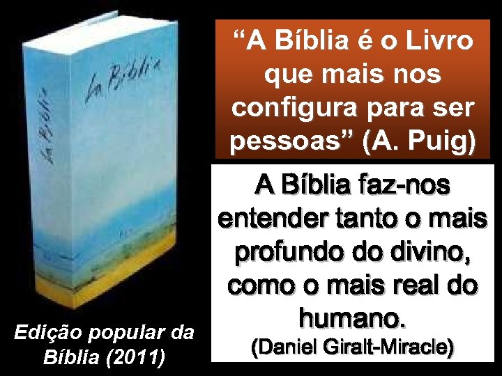 “A Bíblia é o Livro que mais nos configura para ser pessoas” (A. Puig)