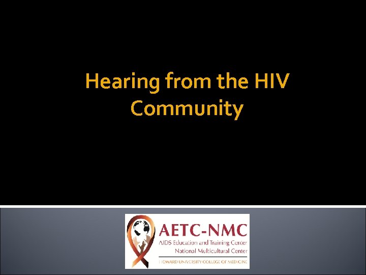 Hearing from the HIV Community 