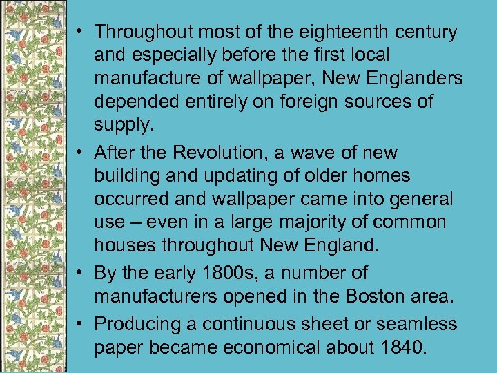  • Throughout most of the eighteenth century and especially before the first local