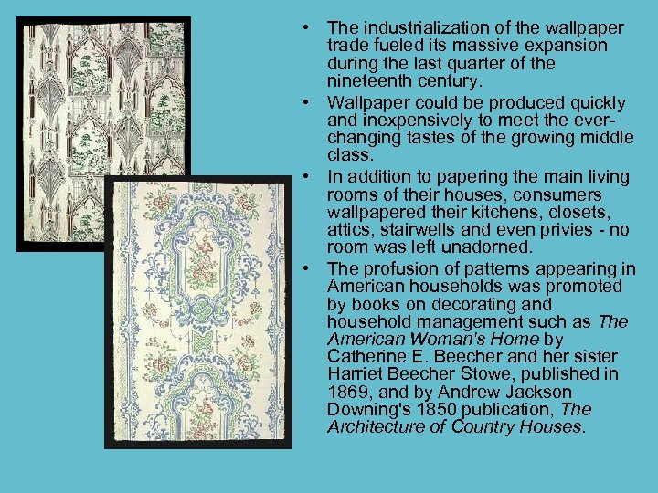  • The industrialization of the wallpaper trade fueled its massive expansion during the