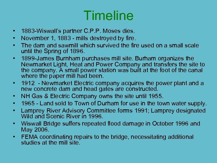 Timeline • 1883 -Wiswall’s partner C. P. P. Moses dies. • November 1, 1883