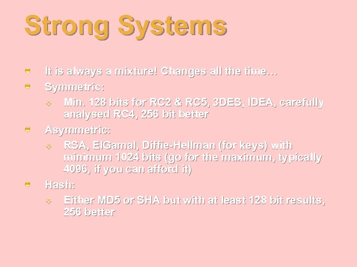 Strong Systems It is always a mixture! Changes all the time… Symmetric: v Min.