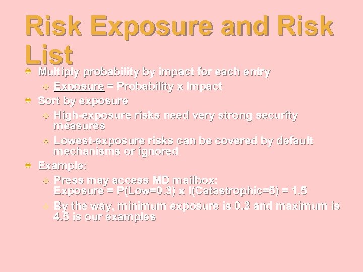 Risk Exposure and Risk List probability by impact for each entry Multiply Exposure =