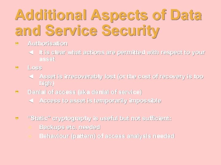 Additional Aspects of Data and Service Security Authorisation ◄ It is clear what actions