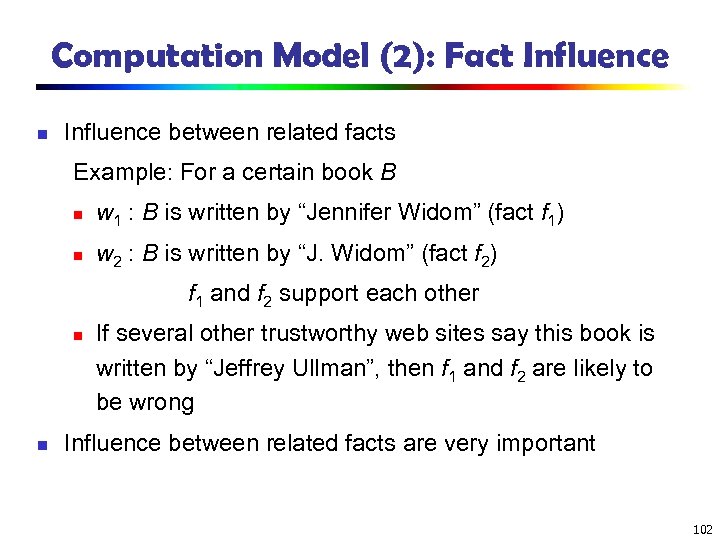 Computation Model (2): Fact Influence n Influence between related facts Example: For a certain