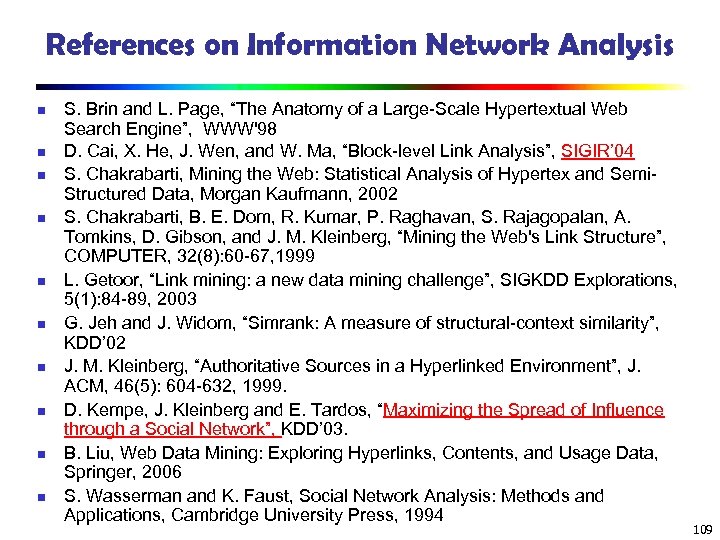 References on Information Network Analysis n n n n n S. Brin and L.
