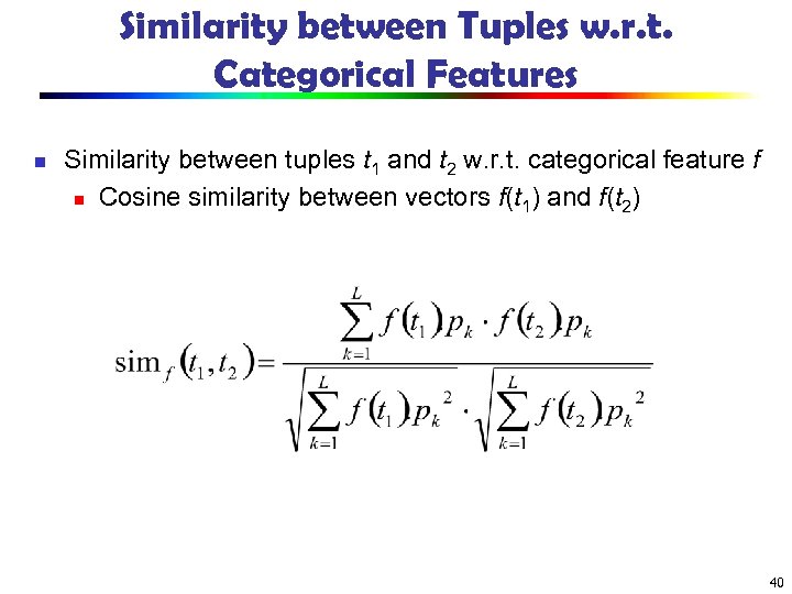 Similarity between Tuples w. r. t. Categorical Features n Similarity between tuples t 1