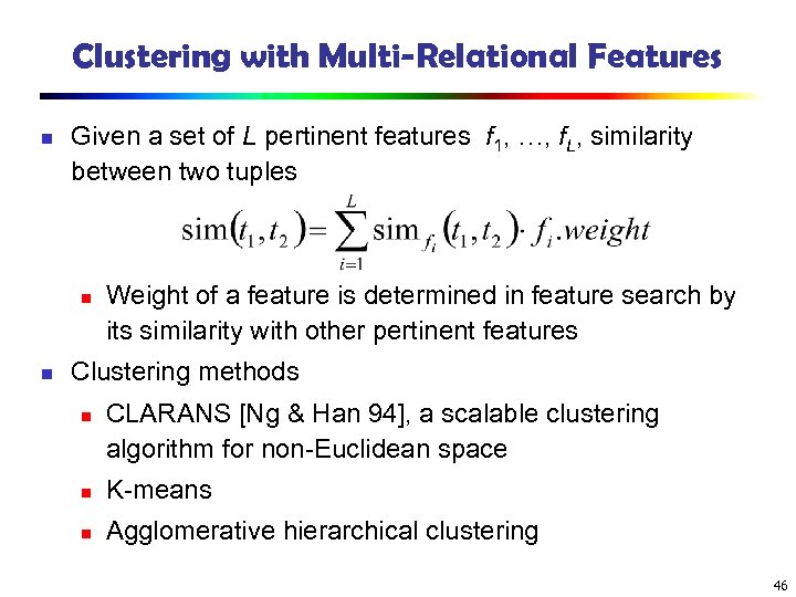 Clustering with Multi-Relational Features n Given a set of L pertinent features f 1,