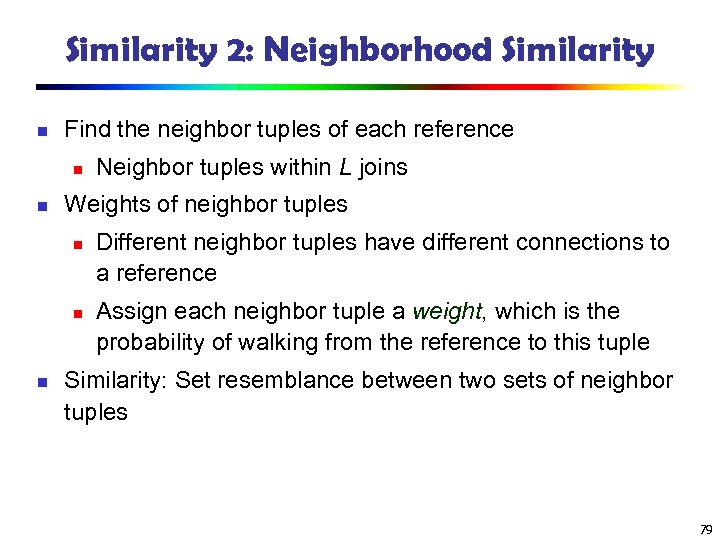 Similarity 2: Neighborhood Similarity n Find the neighbor tuples of each reference n n
