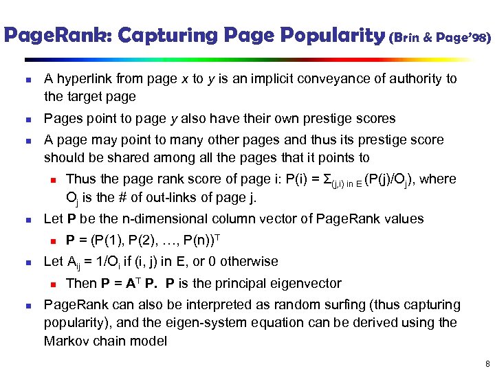 Page. Rank: Capturing Page Popularity (Brin & Page’ 98) n n n A hyperlink
