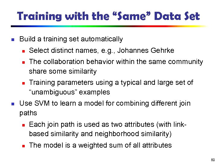 Training with the “Same” Data Set n Build a training set automatically n n