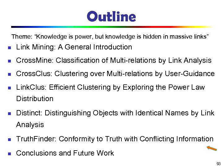 Outline Theme: “Knowledge is power, but knowledge is hidden in massive links” n Link