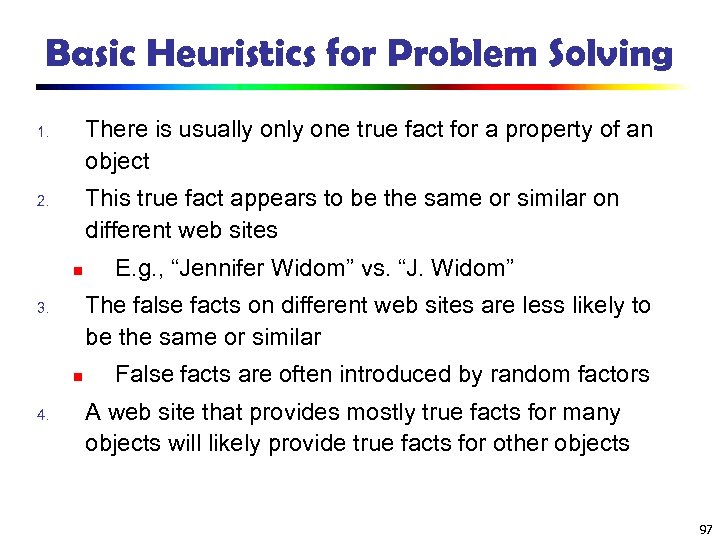 Basic Heuristics for Problem Solving There is usually one true fact for a property